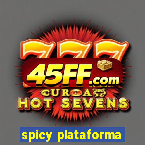 spicy plataforma